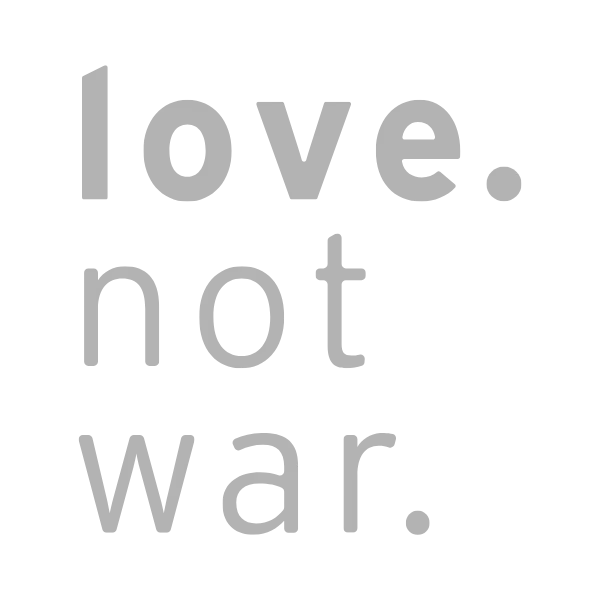 Love not war