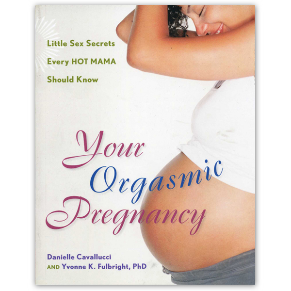 Your Orgasmic Pregnancy