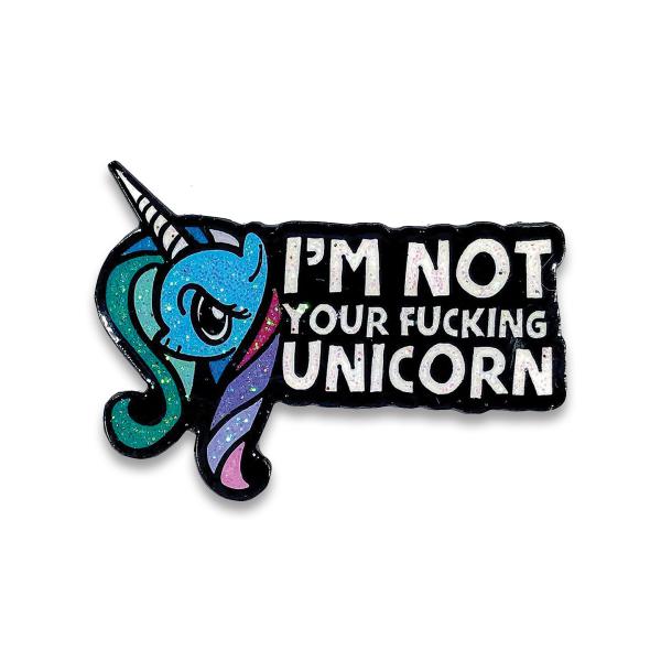 GEEKY & KINKY I'M NOT YOUR FUCKING UNICORN PIN